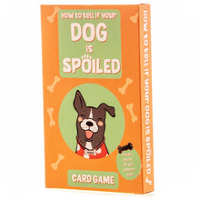 Load image into Gallery viewer, How To Tell If Your Dog Is Spoiled Card Game
