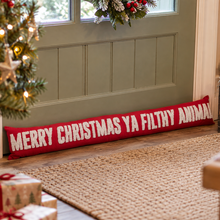 Load image into Gallery viewer, 'Merry Christmas Ya Filthy Animal' Draft Excluder

